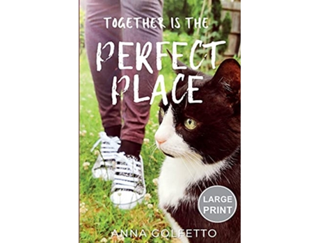 Livro Together is the Perfect Place Large Print de Anna Golfetto (Inglês)