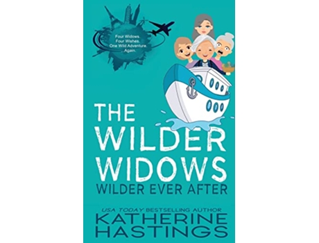 Livro The Wilder Widows Wilder Ever After A Hilarious and Heartwarming Adventure de Katherine Hastings (Inglês)