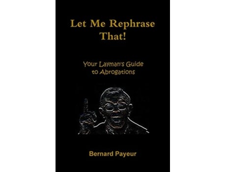 Livro Let Me Rephrase That de Bernard Payeur (Inglês)