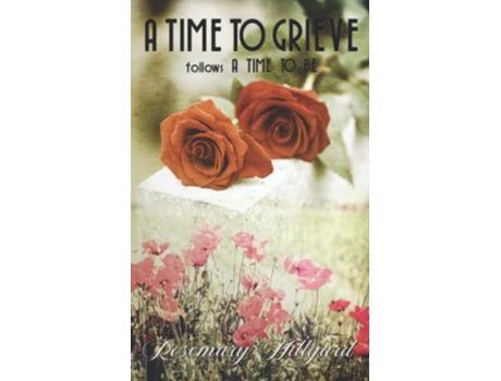 Livro A TIME TO GRIEVE follows A TIME TO BE Edwardian Timeslip Series de Rosemary Hillyard (Inglês)