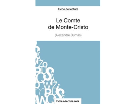 Livro Le Comte de MonteCristo dAlexandre Dumas Fiche de lecture Analyse complète de loeuvre French Edition de Sophie Lecomte fichesdelecture (Francês)