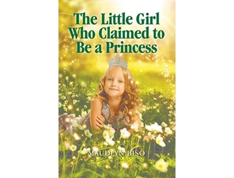 Livro Little Girl Who Claimed to Be a Princess de Maudlyn Biso (Inglês)