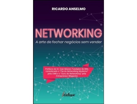 Livro Networking - A Arte de Fechar Negócios sem Vender de Ricardo Anselmo