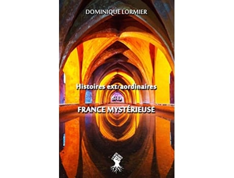 Livro Histoires extraordinaires de la France mystérieuse French Edition de Dominique Lormier (Francês)