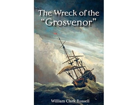 Livro Wreck of the Grosvenor de William Clark Russell (Inglês)