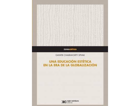 Livro Una educación estética en la era de la globalización de Spivak, Gayatri Chakravorty (Espanhol)