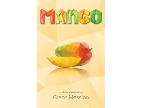 Livro Mango A collection of short stories de Grace Mession (Inglês)