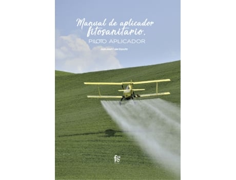 Livro Manual De Aplicador Fitosanitario. Piloto Aplicador de Caler España Juan José (Espanhol)