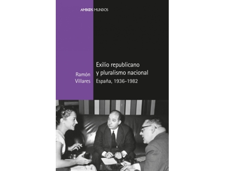 Livro Exilio Republicano Y Pluralismo Nacional de Ramón Villares Paz (Espanhol)