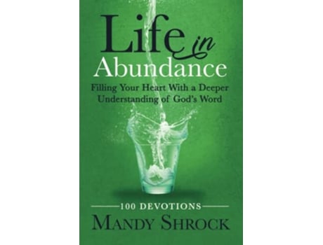 Livro Life In Abundance Filling Your Heart With a Deeper Understanding of Gods Word de Mandy Shrock (Inglês)