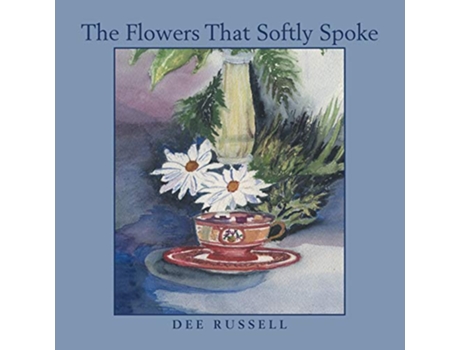 Livro The Flowers That Softly Spoke de Dee Russell (Inglês)