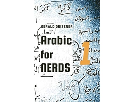 Livro Arabic for Nerds 1 Fill the Gaps 270 Questions about Arabic Grammar de Gerald Drißner (Inglês)