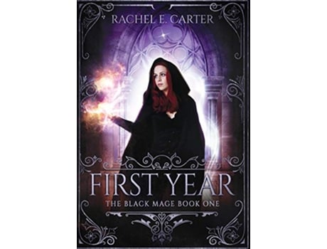 Livro First Year The Black Mage Book 1 de Rachel E Carter (Inglês - Capa Dura)