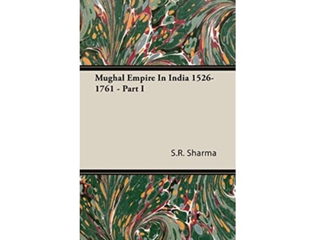 Livro Mughal Empire In India 15261761 Part I de SR Sharma (Inglês)