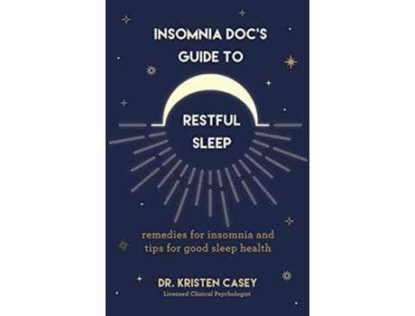 Livro Insomnia Doc’s Guide to Restful Sleep de Dr Kristen Casey (Inglês)