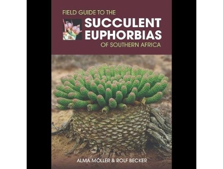 Livro field guide to the succulent euphorbias of southern africa de alma moeller,rolf becker (inglês)