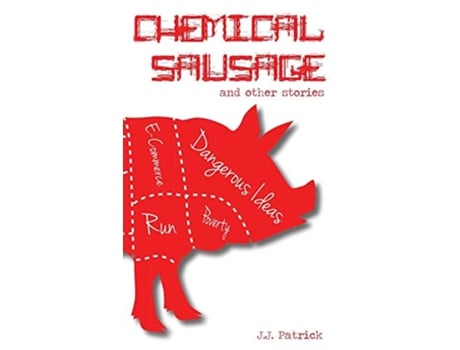 Livro Chemical Sausage and other stories de J J Patrick (Inglês)