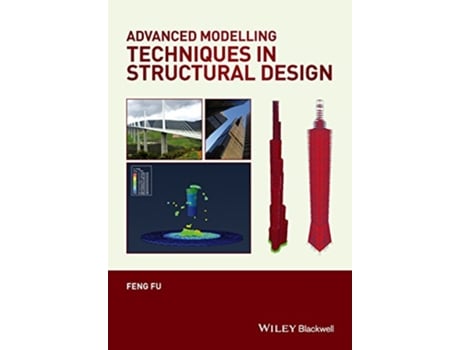 Livro Advanced Modelling Techniques in Structural Design de Feng Fu (Inglês)