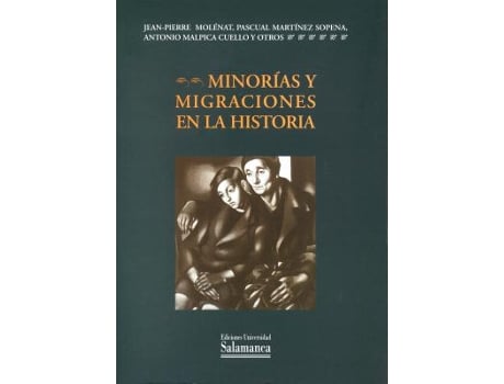 Livro Minorias Y Migraciones En La Historia de Jean-Pierre (Et Al) Molenat (Espanhol)