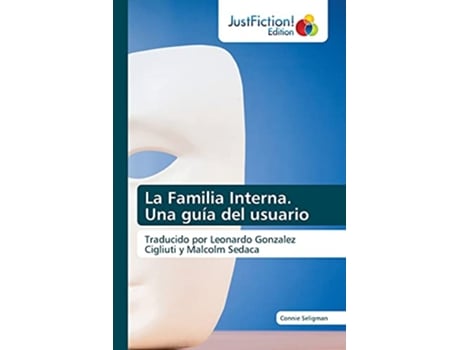 Livro La Familia Interna Una guía del usuario Traducido por Leonardo Gonzalez Cigliuti y Malcolm Sedaca Spanish Edition de Connie Seligman (Espanhol)