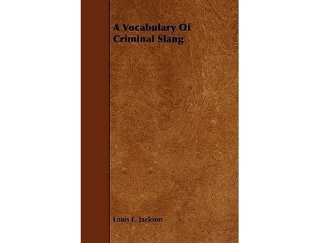 Livro A Vocabulary Of Criminal Slang de Louis E Jackson (Inglês)