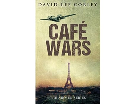 Livro Cafe Wars An Epic War Novel Airmen de David Lee Corley (Inglês)