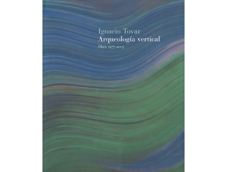 Livro Dura-Ignacio TovarArqueologia Vertical, Obra 1977-2005 de Ig Tovar (Espanhol)