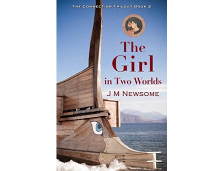 Livro The Girl in Two Worlds Time Travel to Ancient Athens The Connection Trilogy de J M Newsome (Inglês)