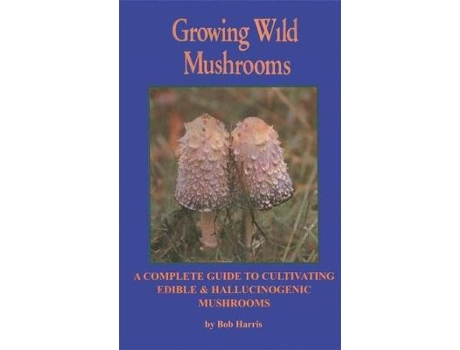 Livro growing wild mushrooms de bob harris (inglês)