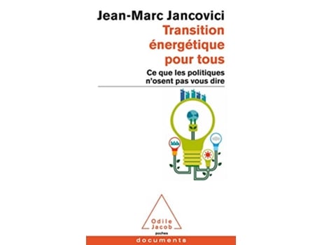 Livro Transition énergétique pour tous Ce que les politiques nosent pas vous dire de JeanMarc Jancovici (Francês)