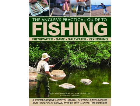 Livro the angler's practical guide to fishing de martin ford,peter gathercole,tony miles (inglês)