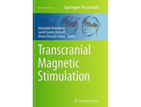 Livro Transcranial Magnetic Stimulation Neuromethods 89 de Alexander Rotenberg Jared Cooney Horvath Álvaro PascualLeone (Inglês)