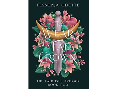 Livro To Wear a Fae Crown The Fair Isle Trilogy de Tessonja Odette (Inglês)