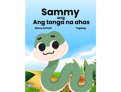 Livro Sammy ang Ang tanga na ahas Sammy the Silly Snake de Marcy Schaaf (Inglês)