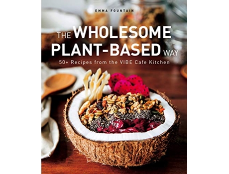 Livro Wholesome PlantBased Way de Emma Fountain (Inglês - Capa Dura)