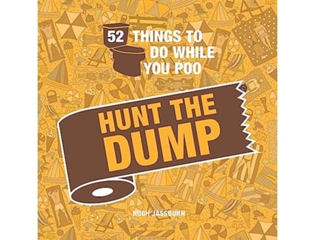 Livro 52 Things to Do While You Poo Hunt the Dump de Hugh Jassburn (Inglês)