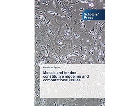 Livro Muscle and tendon constitutive modeling and computational issues de Leonidas Spyrou (Inglês)