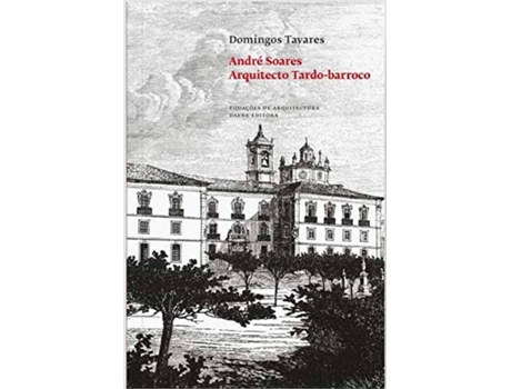 Livro André Soares: Arquitecto Tardo-Barroco de Domingos Tavares (Português)