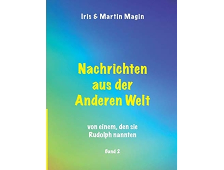 Livro Nachrichten aus der Anderen Welt Band 2 von einem den sie Rudolph nannten German Edition de Iris Magin e Martin Magin (Alemão)