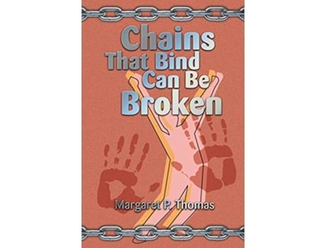 Livro Chains That Bind Can Be Broken de Margaret Thomas (Inglês)