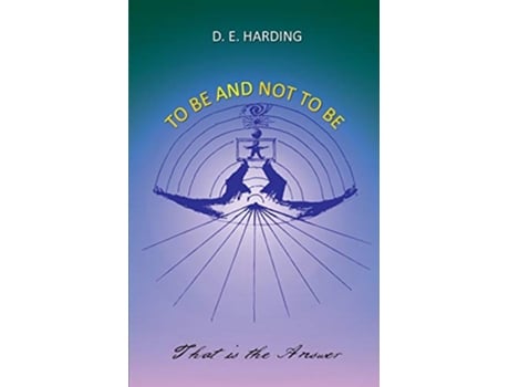 Livro To Be And Not To Be de Douglas Edison Harding (Inglês)