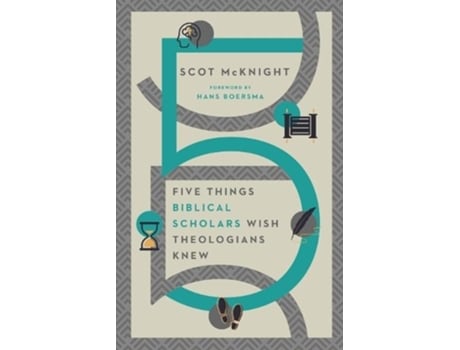 Livro five things biblical scholars wish theologians knew de scot mcknight,hans boersma (inglês)