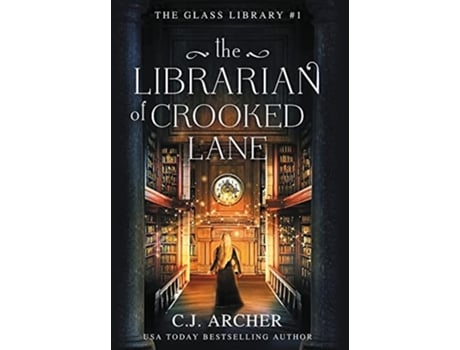 Livro The Librarian of Crooked Lane 1 The Glass Library de CJ Archer (Inglês)