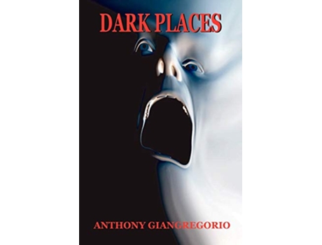 Livro Dark Places de Anthony Giangregorio (Inglês)