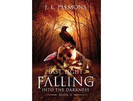 Livro Last Light Falling Into The Darkness Book II Last Light Falling Saga de J E Plemons (Inglês)