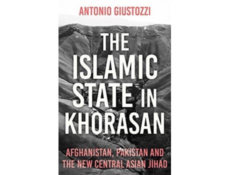 Livro Islamic State in Khorasan de Antonio Giustozzi (Inglês)