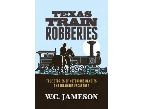 Livro texas train robberies de w.c. jameson (inglês)