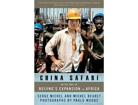 Livro China Safari de Serge Michel e Michel Beuret (Inglês)