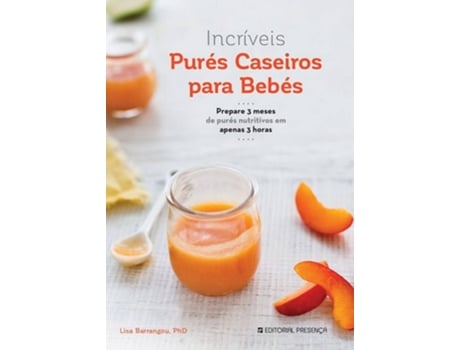 Livro Incríveis Purés Caseiros Para Bebés de Lisa Barrangou