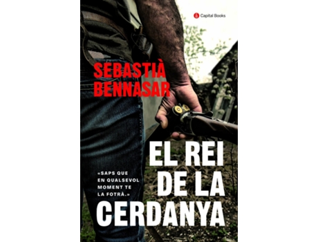 Livro El Rei De La Cerdanya de Sebastià Bennasar Llobera (Catalão)